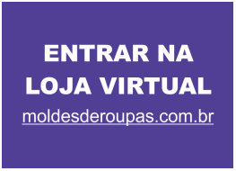 Entrar na loja virtual Moldes de Roupas