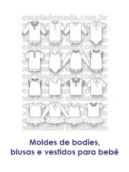 Moldes de bodies blusas e vestidos para bebê - EMP Escola de Moda Profissional